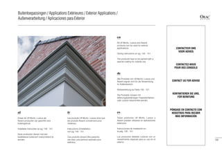 155
Buitentoepassingen / Applications Extérieures / Exterior Applications /
Außenverarbeitung / Aplicaciones para Exterior
CONTACTEER ONS
VOOR ADVIES
CONTACTEZ-NOUS
POUR DES CONSEILS
CONTACT US FOR ADVISE
KONTAKTIEREN SIE UNS,
FÜR BERATUNG
PÓNGASE EN CONTACTO CON
NOSOTROS PARA RECIBIR
MÁS INFORMACIÓN
es
Todos productos Ulf Moritz, Luxxus y
Axxent pueden utilizarse en aplicaciones
exteriores.
Instrucciones de instalación en
la pág. 150 - 151.
Los productos deberán cubrirse con un
revestimiento especial para su uso en el
exterior.
de
Alle Produkte von Ulf Moritz, Luxxus und
Axxent eignen sich für die Verwendung
im Außenbereich.
Klebeanleitung auf Seite 150 - 151.
Die Produkte müssen mit
witterungsbeständigen Fassadenfarben
oder Lacken beschichtet werden.
en
All Ulf Moritz, Luxxus and Axxent
products can be used for exterior
applications.
Gluing instructions on pg. 150 - 151.
The products have to be painted with a
special coating for outside use.
fr
Les produits Ulf Moritz, Luxxus ainsi que
les produits Axxent conviennent pour
l'extérieur.
Instructions d'installation,
voir pg. 150 - 151.
Ces produits doivent être parache-
vés avec une peinture spéciale pour
extérieur.
nl
Zowel de Ulf Moritz, Luxxus als
Axxent producten zijn geschikt voor
buitengebruik.
Installatie-instructies op pg. 150 - 151.
Deze producten dienen met een
kwalitatieve buitenverf overschilderd te
worden.
 