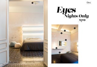 Kortrijk
—  BE
Eyes	
Nights Only
3
3
4
5
4
6
7
36
 