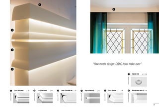 “Raw meets design: ORAC hotel make-over”
C373 ANTONIO	 p. 68 C371 SHADE	 p. 66C991 CURTAIN PR.	 p. 70 SX156 HIGH HEELS	p. 116
FOCUS R70	 p. 71, 138
designedbyUlfMoritz
designedbyUlfMoritz
designedbyXavierDonckdesignedbyUlfMoritz
2 53 6
7
C374 ANTONIO	 p. 68 P3070 RADIUS	 p. 67
designedbyUlfMoritz
designedbyUlfMoritz
designedbyUlfMoritz
1 4
1
3
2
2
2
37
 