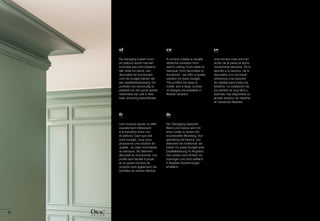 80
es
Una cornisa crea una tran-
sición de la pared al techo
visualmente atractiva. De lo
sencillo a lo barroco, de lo
decorativo a lo funcional:
ofrecemos una solución
de calidad para todos los
bolsillos. La instalación de
los perfiles es muy fácil y,
además, hay disponible un
amplio abanico de diseños
en versiones flexibles.
de
Der Übergang zwischen
Wand und Decke wird mit
einer Leiste zu einem ein-
drucksvollen Blickfang. Von
geradlinig bis barock, von
dekorativ bis funktional; wir
haben für jedes Budget eine
Qualitätslösung im Angebot.
Die Leisten sind einfach an-
zubringen und sind vielfach
in flexiblen Ausführungen
erhältlich.
en
A cornice creates a visually
attractive transition from
wall to ceiling. From sleek to
baroque, from decorative to
functional – we offer a quality
solution for every budget.
The profiles are easy to
install, and a large number
of designs are available in
flexible versions.
fr
Une moulure ajoute un effet
visuellement intéressant
à la transition entre mur
et plafond. Quel que soit
votre budget, nous vous
proposons une solution de
qualité : du style minimaliste
au baroque, de l'élément
décoratif au fonctionnel. Les
profils sont faciles à poser,
et un grand nombre de
produits sont également dis-
ponibles en version flexible.
nl
De overgang tussen muur
en plafond wordt met een
kroonlijst pas echt boeiend.
Van strak tot barok, van
decoratief tot functioneel;
voor elk budget bieden we
een kwaliteitsoplossing. De
profielen zijn eenvoudig te
plaatsen en een groot aantal
referenties zijn ook in flexi-
bele uitvoering beschikbaar.
 