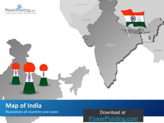 Illustrations of countntry and states Map of India INDIA Download at  SlideShop.com BANGLADESH PAKISTAN NEPAL BANGLADESH BUTHAN MYANMAR AFGHANISTAN 