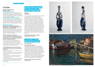 Et aussi :
MuCEM, 1 Esplanade du J4
À partir du 7 juin
LE TEMPS DES LOISIRS
Dans les espaces intérieurs des bâtiments histo-
riques du fort Saint-Jean, un parcours-exposition
ludique retrace le passage des fêtes rituelles millé-
naires à la société des loisirs grâce aux trésors de la
collection d’objets du MuCEM.
LA GALERIE DE LA MÉDITERRANÉE
Au rez-de-chaussée du J4, une perspective originale
sur l’histoire des civilisations du bassin méditerra-
néen à travers quatre axes : invention et extension
des agricultures, monothéismes, citoyennetés et
droits de l’Homme, voyages et grandes découvertes.
PRESENTÉE VIVANTE
MuCEM, Centre de Conservation et de
Ressources, 1 rue Clovis Hugues, Marseille 3e
Du 7 juin 2013 au 6 janvier 2014
Cette exposition expérimentale est le résultat d’un
défi : une carte blanche à Jean Blaise, Patricia Buck
et Joy Sorman pour poser sur les collections du
MuCEM un regard neuf et révéler leur dimension
intime et leur potentiel littéraire.
MuCEM, 1 Esplanade du J4, Marseille 2e
> Ouvert du mercredi au lundi (fermé le mardi) / De
mai à octobre, de 11h à 19h / De novembre à avril, de
11h à 18h / Horaires exclusifs groupes : de 9h à 11h /
Nocturne le vendredi jusqu’à 22h.
> Accès pour les personnes à mobilité réduite.
> Bus : lignes 82 et 60 ou City Navette, arrêts Fort
Saint-Jean ou MuCEM, ligne 49, arrêt église Saint-
Laurent / Métro : stations Vieux-Port ou Joliette /
Tramway : ligne 2, arrêts République - Dames ou Joliette.
> Parking Vinci Vieux-Port/Fort Saint-Jean.
Le billet MuCEM est valable une journée (entrées-
sorties acceptées) et donne accès à tous les espaces
d’exposition.
> Plein tarif : 8 € / Tarif réduit : 5 €, 18-26 ans, ensei-
gnants et plus de 65 ans.
> Gratuité : moins de 18 ans, bénéficiaires minima sociaux,
demandeurs d’emploi, visiteurs handicapés avec un
accompagnateur.
> Gratuit pour tous le 1er
dimanche de chaque mois.
> Informations et réservations pour les groupes :
tourisme@mucem.org
> L’accès aux espaces extérieurs et jardins du MuCEM
(J4 et fort Saint-Jean) pour les individuels est libre et
gratuit pendant les horaires d’ouverture du musée.
> mucem.org
_____________________________
22
Ouverture du musée
des Beaux-Arts,
Palais Longchamp
Marseille
Jeudi 13 juin
Sous le Second Empire est édifié le Palais Longchamp,
sur les plans de l’architecte Henri-Jacques
Espérandieu, pour accueillir les collections du
musée des Beaux-Arts. Situé dans l’aile gauche
de ce site architectural exceptionnel, le musée des
Beaux-Arts a bénéficié d’un vaste programme de
rénovation de l’extérieur du bâtiment (restauration
des façades, fontaines et péristyle), mais aussi de
l’intérieur, avec une réhabilitation des espaces d’ex-
position (restitution des volumes originaux et de la
verrière zénithale) et d’une mise aux normes les plus
récentes de présentation et de conservation (travaux
de sécurité, de climatisation et d’accessibilité). En
attendant la nouvelle présentation des collections
permanentes en 2014, le musée accueille du 13 juin
au 13 octobre De van Gogh à Bonnard, le volet mar-
seillais de l’exposition événement Le Grand Atelier du
Midi (p. 24).
Musée des Beaux-Arts, Palais Longchamp,
rue Espérandieu, Marseille 4e
la Chapelle des
Pénitents Blancs
Aix-en-Provence
Le musée Granet s’agrandit
Afin de pouvoir présenter les chefs-d’œuvre de
la Fondation Jean et Suzanne Planque déposés
pour quinze ans au musée Granet, la Communauté
du Pays d’Aix agrandit les espaces du musée en
réhabilitant la chapelle des Pénitents blancs. Cette
chapelle, proche du musée Granet, a été construite
en 1654. Elle a subi de nombreuses transformations
avant de devenir propriété de la ville d’Aix-en-
Provence en 1866. En 1971, la ville transforme la
chapelle en centre des congrès puis la ferme en 2001
pour travaux. Ce projet permet de dégager plus de
700 m2
d’espaces d’exposition supplémentaires.
Chapelle des Pénitents blancs, Musée Granet,
Aix-en-Provence
JUILLET AOÛTJUINMAI
Exposition Dufy, de Martigues à l’Estaque, Raoul Dufy, Les Martigues, 1903 ©Musée Ziem, Martigues
Pablo Picasso, Femme aux mains jointes, 1953, terre cuite blanche, tournée et modelée (éléments appliqués), peinte aux oxydes et engobes, sous couverte partielle. 29x7 x7 cm
©Succession Picasso 2013
 