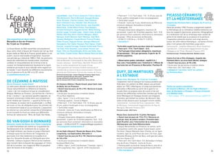 24 25
Les artistes : Jean-Francis Auburtin, Francis Bacon,
Max Beckmann, Pierre Bonnard, Georges Braque,
Victor Brauner, Charles Camoin, Paul Cézanne,
Henri-Edmond Cross, Salvador Dalí, Nicolas de
Staël, Maurice Denis, André Derain, Jean Dubuffet,
Raoul Dufy, Emile-Othon Friesz, Paul Gauguin,
Armand Guillaumin, Auguste Herbin, Moïse Kisling,
Achille Laugé, Fernand Léger, André Lhote, Aristide
Maillol, Man Ray, Henri-Charles Manguin, Albert
Marquet, André Masson, Henri Matisse, Joan Miró,
Amedeo Modigliani, Claude Monet, Francis Picabia,
Pablo Picasso, Auguste Renoir, Georges Ribemont-
Dessaignes, Ker-Xavier Roussel, Paul Signac, Chaïm
Soutine, Leopold Survage, Graham Sutherland, Pierre
Tal-Coat, Félix Vallotton, Louis Valtat, Vincent van
Gogh, Théo van Rysselberghe, Bram van Velde, Geer
van Velde, Claude Viallat, Maria-Helena Vieira da Silva.
Commissariat : Marie-Paule Vial et Bruno Ély. Coproduction :
Ville de Marseille, Communauté du Pays d’Aix, Réunion des
musées nationaux - Grand Palais, Marseille-Provence 2013.
Avec le soutien exceptionnel du musée d’Orsay.
Cette exposition est reconnue d’intérêt national par le
ministère de la Culture et de la Communication / Direction
générale des Patrimoines / Service des musées de France.
Partenaire grand projet : Caisse d’Epargne Provence-Alpes-Corse.
Partenaire grand projet du volet aixois : Fondation Total.
Orange, partenaire numérique de l’exposition.
Avec le concours d’Air France, transporteur aérien officiel.
De Cézanne à Matisse / Musée Granet, place Saint-Jean
de Malte, Aix-en-Provence
> Ouvert tous les jours, de 9h à 19h / Nocturne le jeudi,
de 12h à 23h.
> Accès pour les personnes à mobilité réduite :
18 rue Roux-Alphéran.
> Bus : lignes 1, 5 et 6, arrêt Saint-Jean.
> Parkings payants : Carnot et Mignet. 
> Plein tarif : 11 € / Tarif réduit : 9 €, 13-25 ans, plus de
65 ans, publics handicapés et leur accompagnateur.
> Tarifs billet couplé1
> Gratuité : moins de 13 ans, bénéficiaires du RSA et du
minimum vieillesse, demandeurs d’emploi.
> Audioguide : 5 €.
> Groupes (réservation obligatoire, maximum 25
personnes) : à partir de 15 entrées payantes. Tarif : 10 €
par personne (hors scolaires). Information et réservation
groupe : + 33 (0)4 42 52 87 97 / resagranet@agglo-paysdaix.fr
> museegranet-aixenprovence.fr
De van Gogh à Bonnard / Musée des Beaux-Arts, Palais
Longchamp, rue Espérandieu, Marseille 4e
> Ouvert tous les jours de 9h à 19h / Nocturne le jeudi,
de 12h à 23h
> Accès pour les personnes à mobilité réduite :
boulevard Montricher.
> Métro : ligne 1, arrêt Cinq Avenues / Tramway : ligne 2,
arrêt Longchamp / Bus : ligne 81, arrêt Cinq Avenues.
Une exposition en deux volets
Marseille et Aix-en-Provence
Du 13 juin au 13 octobre
Le Grand Atelier du Midi rassemble simultanément
deux cents chefs-d’œuvre de l’histoire de l’art qui font
la part belle au Midi de la France, grand atelier à ciel
ouvert, source intarissable d’inspiration. Couvrant
une période qui s’étend de 1880 à 1960, les peintures,
issues de collections du monde entier, montrent
combien le renouvellement de la forme et de la
couleur ont fondamentalement bouleversé la repré-
sentation picturale et ainsi refondé notre regard sur
le monde. Y sont illustrés les différents mouvements
qui ont jalonné la fin du XIXe
et le XXe
siècle.
> grandatelierdumidi.com
De Cézanne à Matisse
Aix-en-Provence, musée Granet
Le volet aixois aborde la question de la forme et
trouve naturellement sa référence à Cézanne,
« père » de l’art moderne tel que le considéraient
Braque, Matisse ou Picasso. Les termes de « forme »
et de « couleur », qui peuvent paraître opposés, se
trouvent intimement mêlés dans une complémen-
tarité révélée par Cézanne : « quand la forme est à
sa richesse, la couleur est à sa plénitude ». Le Midi
est aussi un lieu de villégiature pour les artistes liés
au mouvement dada et au surréalisme. L’exposition
se conclut sur une section consacrée à l’émergence
d’une nouvelle écriture qui mène aux différentes
formes de l’abstraction : Miró, de Staël, Van Velde...
De van Gogh à Bonnard
Marseille, musée des Beaux-Arts, Palais Longchamp
Le volet marseillais est centré sur la question du
flamboiement et de l’arbitraire de la couleur, du
van Gogh arlésien, aux fauves et jusqu’à Bonnard.
Il évoque aussi les territoires de l’imaginaire, la
poursuite d’un rêve hédoniste et la quête d’un
âge d’or. Nouvelle Arcadie où l’Antiquité peut être
revisitée, l’ailleurs toujours rêvé et où les mytholo-
gies revivent dans la beauté des paysages et l’inten-
sité de la lumière, ces rivages du Midi se peuplent
alors de faunes et de dryades...
> Plein tarif : 11 € / Tarif réduit : 9 €, 13-25 ans, plus de
65 ans, publics handicapés et leur accompagnateur.
> Tarifs billet couplé1
> Gratuité : moins de 13 ans, bénéficiaires du RSA et du
minimum vieillesse, demandeurs d’emploi.
> Audioguide : 5 €.
> Groupes (réservation obligatoire, maximum 25
personnes) : à partir de 15 entrées payantes. Tarif : 10 €
par personne (hors scolaires). Information et réservation
de groupe : Office de tourisme de Marseille,
+ 33 (0)4 91 13 89 06 ou + 33 (0)4 91 13 89 03.
> marseille.fr
1
Tarifs billet couplé (accès aux deux volets de l’exposition)
> Plein tarif : 19 € / Tarif réduit : 16 €.
> Tarif groupe (réservation obligatoire, maximum
25 personnes) : 18 € par personne. À partir de 15
entrées payantes.
> Réservation public individuel : mp2013.fr /
fnac.com / francebillet.com / ticketnet.fr / Offices de
tourisme Aix-en-Provence et Marseille / Pavillon M
Dufy, de Martigues
à l’Estaque
Musée Ziem, Martigues. Du 13 juin au 13 octobre.
L’exposition met en exergue les travaux produits par
Dufy dans ces ateliers du Midi, depuis son premier
séjour en 1903, à Martigues, et jusqu’aux peintures
exécutées à Marseille au sortir de la guerre. Le
musée Ziem se propose ainsi de suivre et de voir
évoluer les différentes recherches menées par Dufy
entre Martigues et l’Estaque durant une vingtaine
d’années, permettant au visiteur de découvrir des
toiles et des dessins pour la plupart encore inédits.
Commissariat : Lucienne Del’Furia. Coproduction : Ville
de Martigues, Communauté d’agglomération du Pays de
Martigues, Marseille-Provence 2013.
Partenaire projet : AXA France.
Musée Ziem, boulevard du 14 juillet, Martigues
> Ouvert tous les jours de 11h à 19 h / Nocturne un
jeudi par mois, de juillet à octobre / Première date :
jeudi 25 juillet, avec l’intervention de la compagnie
(Mic)zzaj pour une Visite (Dé)concertante.
> Depuis Marseille/Aix-en-Provence, en voiture, sortir
à Jonquières-centre ville, passer le pont levant, suivre
Ferrières / Depuis Marseille Saint-Charles, en car (gare
routière), ligne 34, arrêt Place des aires / En train, ligne
Marseille-Miramas via Port-de-Bouc, arrêt gare de Lavéra,
puis bus Ulysse n°23.
> Plein tarif : 8 € / Tarif réduit : 5 €, demandeur d’emploi,
plus de 65 ans / Gratuité : moins de 26 ans.
> Parking public au bord de l’étang de Berre, près de la
piscine municipale (signalétique parking musée Ziem).
> ville-martigues.fr
Picasso céramiste
et la Méditerranée
Chapelle des Pénitents Noirs, Aubagne. Du 27 avril au
13 octobre.
Dans les années 1950, Picasso a largement exploré
la thématique de la civilisation méditerranéenne sur
tous les supports (peintures, gravures, lithographies)
et a embrassé l’art de la céramique avec autant de
génie et de vitalité que la sculpture et la peinture.
L’exposition présente environ cent vingt œuvres
autour de cette même thématique ; certaines d’entre
elles n’ont jamais été montrées jusqu’alors.
Commissariat : Joséphine Matamoros, Bruno Gaudichon.
Coproduction : Communauté d’Agglomération du pays
d’Aubagne et de l’Étoile, Marseille-Provence 2013. 
Partenaires projet : Printemps Marseille, Meubles Lacaux.
Centre d’art de la Ville d’Aubagne, chapelle des
Pénitents Noirs, les aires Saint-Michel, Aubagne
> Ouvert tous les jours, de 9h à 20h.
> Accès pour les personnes à mobilité réduite. 
> Plein tarif : 8 € / Tarif réduit : 6 €. 
> aubagne.fr / services / sortir-se-cultiver /
les Pénitents Noirs
_____________________________
Visitez les quatre expositions :
De Cézanne à Matisse + De van Gogh à Bonnard +
Dufy, de Martigues à l’Estaque + Picasso céramiste
et la Méditerranée.
> Tarif unique : 27 €, exclusivement sur mp2013.fr
_____________________________
JUILLET AOÛTJUINMAI JUILLET AOÛTJUINMAI
 