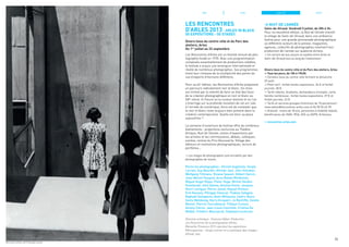Les Rencontres
d’Arles 2013- Arles in black
50 expositions - 50 stages
Divers lieux du centre-ville et du Parc des
ateliers, Arles 
Du 1er
juillet au 22 septembre
Les Rencontres d’Arles est un festival annuel de pho-
tographie fondé en 1970. Avec une programmation
composée essentiellement de productions inédites,
le festival a acquis une envergure internationale et
révélé de nombreux photographes. Ses programmes
tirent leur richesse de la multiplicité des points de
vue d’experts d’horizons différents.
Pour sa 44e
édition, les Rencontres d’Arles proposent
un parcours radicalement noir et blanc. Ce choix
est motivé par la volonté de faire un état des lieux
de la création photographique en noir et blanc au
XXIe
siècle. À l’heure où la couleur domine et où l’on
s’interroge sur la profonde mutation de cet art, liée
à l’arrivée du numérique, force est de constater que
le noir et blanc reste toujours bien présent dans la
création contemporaine. Quelle est donc sa place
aujourd’hui ?
La semaine d’ouverture du festival offre de nombreux
événements : projections nocturnes au Théâtre
Antique, Nuit de l’Année, visites d’expositions par
les artistes et les commissaires, débats, colloques,
soirées, remise du Prix Découverte, Village des
éditeurs et institutions photographiques, lecture de
portfolios…
> Les stages de photographie sont encadrés par des
photographes de renom.
Parmi les photographes : Hiroshi Sugimoto, Sergio
Larrain, Guy Bourdin, Alfredo Jaar, John Stezaker,
Wolfgang Tillmans, Viviane Sassen, Gilbert Garcin,
Jean-Michel Fauquet, Arno Rafael Minkkinen,
Miguel Angel Rojas, Pieter Hugo, Michel Vanden
Eeckhoudt, John Davies, Antoine Gonin, Jacques
Henri Lartigue, Pierre Jamet, Raynal Pellicer,
Erik Kessels, Philippe Chancel, Thabiso Sekgala,
Raphaël Dallaporta, Alain Willaume, Cedric Nunn,
Santu Mofokeng, Harry Gruyaert, Jo Ractliffe, Zanele
Muholi, Patrick Tourneboeuf, Thibaut Cuisset,
Antony Cairns, Jean-Louis Courtinat, Cristina De
Middel, Frédéric Nauczyciel, Stéphane Couturier
Direction artistique : François Hébel. Production :
Les Rencontres de la photographie d’Arles.
Marseille-Provence 2013 coproduit les expositions
Rétrospective - Sergio Larrain et La politique des images -
Alfredo Jaar.
> NUIT DE L’ANNÉE
Salin-de-Giraud. Vendredi 5 juillet, de 20h à 3h.
Pour sa neuvième édition, la Nuit de l’Année investit
le village de Salin-de-Giraud, dans une ambiance
festive pour une grande promenade photographique
où différents acteurs de la presse, magazines,
agences, collectifs de photographes montrent leur
production de l’année sur quatorze écrans. 
> Un service de bus assure la navette entre Arles et
Salin-de-Giraud tout au long de l’événement.
Divers lieux du centre-ville et du Parc des ateliers, Arles
> Tous les jours, de 10h à 19h30. 
> Certains lieux du centre-ville ferment le dimanche
25 août.
> Plein tarif : forfait toutes expositions, 36 € et forfait
journée, 28 €.
> Tarifs réduits, étudiants, demandeurs d’emploi, carte
famille nombreuse : forfait toutes expositions, 29 € et
forfait journée, 23 €.
> Tarifs et services groupes (minimum de 10 personnes) :
reservation@rencontres-arles.com et 04 90 96 63 39.
> Gratuité : moins de 18 ans, personnes à mobilité réduite,
bénéficiaires de l’AAH, RSA, ASS ou ASPA, Arlésiens.
> rencontres-arles.com
JUILLET AOÛTJUINMAI
35
Rencontre d’Arles 2013 ©Sergio Larrain
 