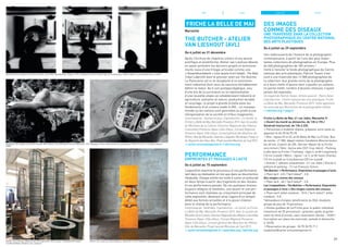 Friche La Belle de Mai
Marseille
The Butcher - Atelier
van Lieshout (AVL)
Du 6 juillet au 31 décembre
Après l’écriture de chapitres entiers d’une œuvre
prolifique et protéiforme, Atelier van Lieshout dévoile
en avant-première les derniers projets et environne-
ments issus d’une trilogie articulée comme une
« Gesamtkunstwerk » (une œuvre d’art totale) : The New
Tribal Labyrinth dont le premier volet est The Butcher.
Le Panorama est ici le réceptacle d’un environne-
ment industriel dont nous ne saurions véritablement
définir le statut. Qu’il soit postapocalyptique, issu
d’une ère de la survivance ou la représentation
d’une nouvelle utopie où cohabiteraient industrie et
agriculture, pollution et nature, production durable
et recyclage, ce projet à grande échelle pose les
fondements d’un univers made in AVL : un nouveau
monde où les nations sont gommées au profit d’une
réorganisation de la société en tribus imaginaires.
Commissariat : Sextant et plus. Coproduction : Le Cartel, la
Friche La Belle de Mai, Marseille-Provence 2013. Avec le soutien
du Ministère de la Culture, Direction Régionale des Affaires
Culturelles Provence-Alpes-Côte d’Azur, Conseil Régional
Provence-Alpes-Côte d’Azur, Conseil général des Bouches-du-
Rhône, Ville de Marseille, Galeries Lafayette, Mondriaan Fonds et
du Royaume des Pays-Bas. Projet lauréat Mécènes du Sud 2013. 
> cartel-artcontemporain.fr / lafriche.org
Performance
Empreintes et passages à l’acte
Du 6 juillet au 15 septembre
L’exposition examine le processus d’une performance
tant dans sa réalisation en live que dans sa résurrection
résiduelle. Chaque artiste est invité à suivre un protocole
en deux temps à partir des fragments et des résidus
d’une performance passée. De ces quelques braises
toujours allègres et éveillées, une œuvre et une per-
formance sont réalisées au croisement principal de
cette exposition, devenant ainsi l’agora d’un temple
dédié aux formes actuelles et à la jeune création
dans le champ de la performance.
Commissariat : Astérides. Coproduction : Le Cartel, la Friche
La Belle de Mai, Marseille-Provence 2013. Avec le soutien du
Ministère de la Culture, Direction Régionale des Affaires Culturelles
Provence-Alpes-Côte d’Azur, Conseil Régional Provence-
Alpes-Côte d’Azur, Conseil général des Bouches-du-Rhône,
Ville de Marseille. Projet lauréat Mécènes du Sud 2013.
> cartel-artcontemporain.fr / asterides.org / lafriche.org
Des images
comme des oiseaux
Une traversée dans la collection
photographique du Centre national
des arts plastiques
Du 6 juillet au 29 septembre
Une redécouverte de l’histoire de la photographie
contemporaine, à partir de l’une des plus impor-
tantes collections de photographies en Europe. Plus
de 660 photographies de 183 artistes !
Invité à revisiter le fonds photographique du Centre
national des arts plastiques, Patrick Tosani s’est
livré à une traversée des 12 000 photographies de
la collection. Aux grands noms de la photographie
et à leurs chefs-d’œuvre vient s’ajouter un contenu
en partie inédit, nombre d’œuvres retenues n’ayant
jamais été exposées.
Un regard de Patrick Tosani. Artiste associé : Pierre Giner.
Coproduction : Centre national des arts plastiques, Friche
La Belle de Mai, Marseille-Provence 2013. Cette exposition
est associée aux Rencontres de la photographie d’Arles.
> lafriche.org / cnap.fr
Friche La Belle de Mai, 41 rue Jobin, Marseille 3e
 
> Ouvert du mardi au dimanche, de 13h à 19h /
Vendredi (nocturne), de 13h à 22h. 
> Personnes à mobilité réduite, préparez votre visite en
appelant le 04.95.04.95.95
> Bus : lignes 49 et 52, arrêt Belle de Mai-La Friche. Bus
de soirée : n° 582, départ station Canebière-Bourse toutes
les 40 mn, à partir de 20h. Dernier départ de la Friche
vers minuit / Vélo : borne vélo 2321 (rue Jobin) - Parking
à vélo dans la Friche / Tramway : ligne 2, arrêt Longchamp
(10 mn à pied) / Métro : lignes 1 et 2, arrêt Saint-Charles
(10 mn à pied) ou Cinq Avenues (20 mn à pied).
> Entrée 1, piétons uniquement : 41 rue Jobin / Entrée 2,
piétons et parking : 12 rue François Simon.
The Butcher + Performance. Empreintes et passages à l’acte.
> Plein tarif : 6 € / Tarif réduit* : 3 €.
Des images comme des oiseaux
> Plein tarif : 6€ / Tarif réduit* : 3 €.
Les 3 expositions : The Butcher + Performance. Empreintes
et passages à l’acte + Des images comme des oiseaux.
> Plein tarif, billet combiné : 10 € / Tarif réduit*, billet
combiné : 5 €.
*demandeurs d’emploi, bénéficiaires du RSA, étudiants,
groupe de plus de 10 personnes.
> Visites guidées de La Friche pour le public individuel
(maximum de 25 personnes) : gratuites après acquitte-
ment du droit d’entrée, sans réservation (durée : 1h30) /
Inscription sur place les mercredi, samedi et dimanche
à 14h30.
> Réservation de groupe : 04 95 04 95 71 /
mediation@cartel-artcontemporain.fr
39
JUILLET AOÛTJUINMAI
Exposition Des images comme des oiseaux, Mac Adams, The Butterfly de la série Mysteries, 1977, diptyque, Centre national des arts plastiques, FNAC 07-210 (1 et 2) ©Mac Adams-
CNAP
Atelier van Lieshout, Blastfurnace (in production) 2013, about 1400x900x950 height
cm Mixed Media ©Atelier van Lieshout
Atelier van Lieshout, Ritual Objects, Beeld 2011-2012 ©Atelier Van Lieshout
Exposition Des images comme des oiseaux, Jean-Marc Bustamante, Espèce, 1992, triptyque, Centre national des arts plastiques, FNAC 93840 (1 à 3) ©ADAGP,Paris-CNAP
 