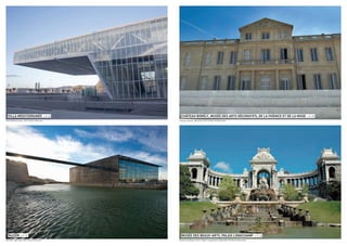 Villa Méditerranée, 2013 ©Sam Mertens
MuCEM, Marseille 2013 ©Lisa Ricciotti
MuCEM > P. 21
Musée des Beaux-Arts, Palais Longchamp, Marseille ©Ville de Marseille
MUSÉE DES BEAUX-ARTS, PALAIS LONGCHAMP > P. 22
Château Borély, Marseille 2013 ©Ville de Marseille
CHÂTEAU BORÉLY, MUSÉE DES ARTS DÉCORATIFS, DE LA FAÏENCE ET DE LA MODE > P. 29VILLA MÉDITERRANÉE > P. 29
 