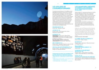 Les ateliers de
l’EuroMéditerranée
Le programme des Ateliers de l’EuroMéditerranée
développé par Marseille-Provence 2013 invite des
artistes de toutes disciplines à créer des œuvres
dans des espaces non dédiés à l’art sur l’ensemble
du territoire de Marseille Provence. Entreprises
privées, organismes publics et associations mettent
leurs espaces et leurs ressources à la disposition
des artistes pour leur permettre de réaliser leur
projet. Plus d’une soixantaine d’œuvres sont ainsi
créées. Le public pourra les découvrir au fil des
manifestations qui ponctuent l’année Capitale.
Voici les expositions du second épisode dans
lesquelles sont présents des artistes ayant participé
à un Atelier de l’EuroMéditerranée :
POLKAPALACE (p. 10)
Artiste invité : Alexandre Perigot.
Le Pont (p. 15)
Artistes invités : Ilana Salama Ortar, Olivier
Menanteau et Katia Kameli.
Ulysses (p. 16)
PAY(S)COPE #1. Artiste invité : Miguel Palma.
PAY(S)COPE#2. Présentation d’une vidéo à l’atelier
Cézanne du 16 mai au 9 juin et au Théâtre du Bois
de l’Aune, les 7 et 8 juin.
Peu à peu quoique aussitôt, le temps de la
métamorphose #1. Artiste invité : Yazid Oulab.
art-o-rama (p. 41)
Artistes invités : Alexandre Perigot (La maison du Fada)
et Karine Rougier (Le Temps des Vacances).
Festival des Arts Éphémères (p. 44)
Artistes invitées : Ilana Salama Ortar et Karine
Rougier (Le Temps des Vacances).
_____________________________
Programmation des Ateliers de l’EuroMéditerranée
au Fonds régional d’art contemporain Provence-
Alpes-Côte d’Azur (sous réserve de modifications) :
> Robin Decourcy : performances, entre le 14 et le
30 juin.
> Katia Kameli et Ymane Fakhir : du 24 juillet au 4 août.
> Vanessa Santullo : du 9 au 18 août.
> Anne-Valérie Gasc : du 24 août au 1er
septembre.
7
Miguel Palma, Pay(s)cope #1, 2012, métal, miroir, courtesy de l’artiste
Ex-Voto ©Le Laboratoire
JUILLET AOÛTJUINMAI
LES QUARTIERS CRÉATIFS
Ici s’invente la ville ensemble…
Art et transformation urbaine
en dialogue
Démarré dès 2011, le programme Quartiers Créatifs,
porté par Marseille-Provence 2013, installe des
artistes en résidence au cœur d’une dizaine de
quartiers en rénovation urbaine sur tout le territoire
de la Capitale. Ce programme de recherche et de
création artistique questionne la fabrication de la
ville, tout en invitant les habitants à s’approprier
pleinement leur espace public et à contribuer à sa
transformation.
Tout au long de l’année 2013, les résidences se
donnent à voir sous la forme d’interventions
dans l’espace public, d’installations éphémères
et pérennes et de temps de rencontre autour des
réalisations.
À Marseille : avec les GIP Politique de la Ville et Marseille
Rénovation Urbaine / Dans les collectivités associées : en
lien étroit avec les services de la Politique de la Ville et
les services d’aménagement urbain / Dans le cadre des
programmes de rénovation urbaine portés par l’A.N.R.U. /
Pour plusieurs projets : avec l’apport des fonds européens
FEDER, de Marseille Provence Métropole et de bailleurs
sociaux.
Partenaire grand projet : Caisse des Dépôts.
LE TUNNEL DES MILLE SIGNES (p. 9)
Artiste invité : Frédéric Clavère.
EX VOTO (p. 9)
Artistes invités : Laboratoire / Maryvonne Arnaud
et Philippe Mouillon.
Belle de Mai /
Unframed [hors cadre] (P. 12)
Artiste invité : JR.
Le MasToc et son Bâtiment
décoiffé (p. 18)
Artistes invités : Les Pas Perdus / Guy-André
Lagesse, Nicolas Barthélemy et Jérôme Rigaut.
P.A.R.C. (p. 19)
Pratiques Artistiques Réalités Complexes
Artistes invités : Stefan Shankland avec Raumlabor
Berlin (Benjamin Foerster-Baldenius), Erik Göngrich,
Boris Sieverts.
 