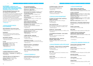 ULYSSES, itinéraire d’art
contemporain conçu par le Fonds
régional d’art contemporain (FRAC)
Provence-Alpes-Côte d’azur
Territoire Marseille Provence et par-delà
Du 12 janvier 2013 à janvier 2014
Sur l’ensemble du territoire de la Capitale et par-delà,
se dessine un itinéraire d’art contemporain autour
de la figure d’Ulysse. Une quarantaine de structures
d’une grande diversité participent à ce projet
à travers des expositions, des commandes,
des résidences, etc., associant plus de cent artistes.
Commissariat : Pascal Neveux, assisté de Karina Bianchi.
Coproduction : FRAC Provence-Alpes-Côte-d’Azur,
Marseille-Provence 2013. 
> fracpaca.org
> Escale en pays d’Arles
et de Camargue
RIVES IMAGINAIRES, SUR LES PAS D’ULYSSE
Château de Tarascon, Tarascon. Du 14/06 au 31/10.
> château.tarascon.fr
ÉGAREMENTS
Domaine départemental du Château d’Avignon,
Les-Saintes-Maries-de-la-Mer. Du 15/06 au 20/10.
> chateaudavignon.fr
ANN VERONICA JANSSENS
Chapelle Saint-Honorat, Arles. Du 05/07 au 31/07.
> patrimoine.ville-arles.fr
ELLIPSE
Asphodèle, galerie Espace pour l’Art, Arles.
Pierre Bastien, du 03/05 au 15/06.
Francine Zubeil, du 17/06 au 30/06.
Thibaut Cuisset, du 01/07 au 31/07.
> espacepourlart.com
> Escale au pays d’Aix
LE MARIN DE GIBRALTAR OU JO LE ROUGE
La Non Maison microcentre d’art, Aix-en-Provence
Patrick Sainton, juin / Karim Rafi, juillet / Harel Luz, août
> lanonmaison.fr
TISSER DES LIENS AU FIL DU TEMPS (VOLET 1)
Pavillon de Vendôme, Aix-en-Provence
Exposition collective, du 15/03 au 16/06.
Aïcha Hamu, du 29/06 au 29/09.
> mairie-aixenprovence.fr
PEU À PEU QUOI QU’AUSSITÔT.
LE TEMPS DE LA MÉTAMORPHOSE
voyons voir / art contemporain et territoire, divers lieux
Pay(s)cope #1 - Miguel Palma
(Atelier de l’EuroMéditerranée p. 7)
Domaine de Saint-Ser, Puyloubier. Du 07/04 au 31/12.
Alain Domagala, Colin Champsaur, John Deneuve
et Liselot van der Heijden
Château Grand-Boise, Trets. Du 05/05 au 31/12.
Marie Thébault
Château de Calavon, Lambesc. Du 08/05 au 20/10.
Françoise Pétrovitch
Le Lavoir municipal, Lambesc. Les 14/09 et 15/09.
Yazid Oulab
Village de Puyloubier. Du 26/05 au 30/09.
Yuhsin U Chang, Karim Ghelloussi,
Benjamin Marianne et Olivier Nattes
Domaine de Saint-Ser, Puyloubier. Du 26/05 au 31/12.
Vaulot&Dyèvre, Claire Tabouret
Jardin des cinq sens, Saint-Marc Jaumegarde.
Du 01/06 au 31/09.
> voyonsvoir.org
LE CHEZ SOI ET L’AILLEURS. L’AUTRE CÔTÉ DU RÊVE
ARTEUM, Châteauneuf-le-Rouge
Exposition collective, du 16/05 au 27/07.
Cabanon Vertical, du 16/05 au 27/10.
> mac-arteum.net
L’HOMME SANS NOM - WANG BING
Château La Coste, Le Puy-Sainte-Réparade.
Du 01/06 au 28/07.
> chateau-la-coste.com
CONFÉRENCE ILLUSTRÉE, le 1er
juin de 15h à 19h.
Centre culturel de La Baume-Lès-Aix, Aix-en-Provence
> labaumeaix.com
MARULHO (LA HOULE) - CILDO MEIRELES
Abbaye de Silvacane, La Roque d’Anthéron.
Du 01/06 au 30/08.
> abbaye-silvacane.com
KHALIL JOREIGE ET JOANA HADJITHOMAS
3 Bis F, Aix-en-Provence. Du 04/06 au 04/07.
> 3bisf.com
> Escale à Marseille
LE MYTHE DU RETOUR. Exposition collective.
Château de Servières, La Bastide, Marseille.
Du 16/02 au 29/06.
> chateaudeservieres.fr
16
LES DÉSIRS DE RIVAGE - YAZID OULAB
(Atelier de l’EuroMéditerranée p. 7)
Centre Richebois. Du 18/05 au 31/12.
> voyonsvoir.org
LE RÉCIF D’IF - NICOLAS FLOC’H
Château d’If – CMN. Du 28/06 au 08/09.
> if.monuments-nationaux.fr
> Escale au pays de Martigues
ET QUAND IL EUT PASSÉ LE PONT / CHAPITRE III -
FABRICE LAUTERJUNG
Chapelle Notre-Dame-des-Marins, Martigues.
Du 18/05 au 13/10.
> ville-martigues.fr
JEAN-JACQUES RULLIER
Site archéologique de Saint-Blaise et chapelle Sainte-
Anne, Saint-Mitre-les-Remparts. Du 18/05 au 13/10.
> paysdemartigues.fr
AQUARELLES - YVAN SALOMONE
Centre Fernand Léger, Port-de-Bouc. Du 18/05 au 13/10.
> portdebouc.fr
LE GLISSEMENT DES CROYANCES - JEAN-JACQUES
RULLIER
Musée Ziem, Martigues. Du 20/06 au 13/10.
> ville-martigues.fr
NEWS FROM NEAR FUTURE - FIONA TAN /
POISSONS - GABRIEL OROZCO
Chapelle Saint-Sulpice, Istres. Du 04/07 au 01/09.
> istres.fr
> Escale Provence-Alpes-Côte d’azur
À LÉGENDER ! - PASCALE STAUTH ET CLAUDE QUEYREL
Espace muséal du Château, Tourrettes-sur-Loup.
Du 09/02 au 06/07.
> tourrettessurloup.com
NEAL BEGGS
CIAC - Centre international d’art contemporain, Carros.
Du 09/03 au 09/06.
> ciac-carros.fr
CRISTOF YVORÉ
Chapelle des Pénitents, Lurs. Du 04/05 au 16/06.
> fracpaca.org
> Escale en Bretagne
MARCEL DINAHET, MARC GEFFRIAUD,
BENOÎT LAFFICHÉ ET LAURENT LE DEUNFF
Musée de l’Ancienne Abbaye, Landévennec. De 27/04 au 15/09.
ULYSSES, L’AUTRE MER
Exposition collective, Frac Bretagne. Du 17/05 au 25/08.
Musée d’art et d’histoire, Saint-Brieuc. Du 15/06 au 25/08.
Programmation cinéma, île de Batz, île de Houat,
île de Sein. Juillet et août.
L’art dans les chapelles, divers lieux. Du 05/07 au 15/09.
Musée de la compagnie des Indes, Port-Louis. Du 08/06
au 23/09.
Église Saint-Joseph, Pontivy. Du 05/07 au 15/09.
Bouchra Khalili, The Mapping Journey Project
Passerelle Centre d’art contemporain, Brest. Du 21/06
au 24/08.
Mahony, Slow Season
La Criée, Rennes. Du 13/06 au 14/08.
NEAL BEGGS
Domaine du Dourven, Trédez-Locquémeau. Du 29/06 au 04/11.
Florence Chevalier, Raymond Hains,
André Raffray, Sébastien Vonier
Musée des Phares et Balises, île d’Ouessant. Du 20/06 au 31/08.
MARCEL DINAHET
Saint-Briac-sur-Mer. Du 07/07 au 08/09.
> fracbretagne.fr
> Escale en Languedoc-Roussillon
SOPHIE DEJODE ET BERTRAND LACOMBE
Pont du Gard. Du 13/04 au 31/12.
HUBERT DUPRAT
Musée Archéologique Henri-Prades, Lattes.
Du 25/05 au 29/09.
ALAIN BUBLEX
Frac Languedoc-Roussillon, Montpellier. Du 01/06 au 28/09.
BERTRAND GADENNE
Tours et Remparts, Aigues-Mortes. Été 2013.
YVAN SALOMONE
L.A.C. Sigean. Du 23/06 au 29/09.
SIMONE DECKER
Chapelle des Pénitents, Mairie d’Aniane. Du 27/07 au 15/09.
> fraclr.org
17
JUILLET AOÛTJUINMAI JUILLET AOÛTJUINMAI
 