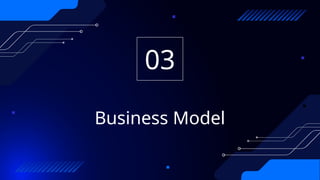 Business Model
03
 