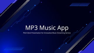 MP3 Music App
Pitch Deck Presentation for Innovative Music Streaming Service
 