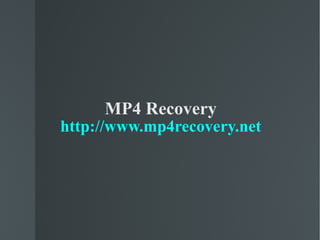 MP4 Recovery http://www.mp4recovery.net 
