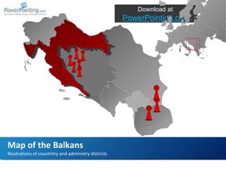 Illustrations of countntry and administry districts Map of the Balkans Download at  SlideShop.com 