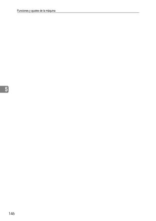 Funciones y ajustes de la máquina
146
5
 