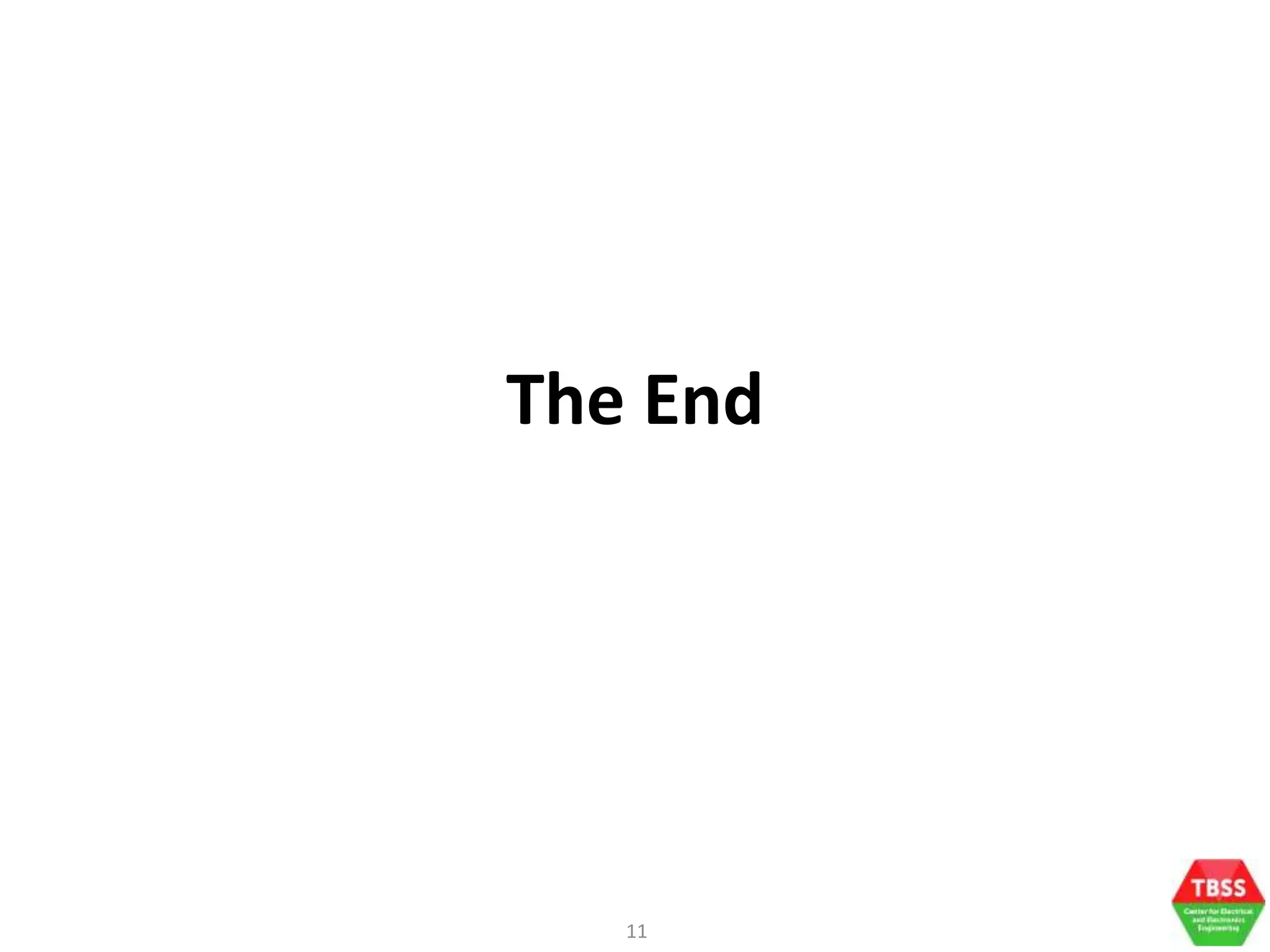 11
The End
 