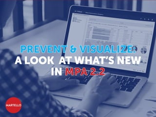 Prevent & Visualize: A Look at What's New in MPA 2.2