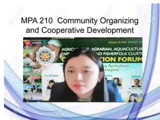 MPA 210 Community Organizing
and Cooperative Development
 