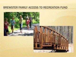 Brewster family access to recreation fund