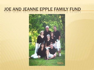 Joe and jeanneepple family fund