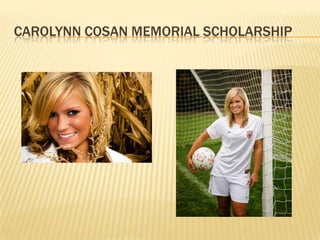 Carolynn cosan memorial scholarship
