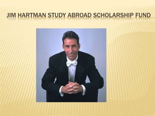 Jim hartman study abroad scholarship fund