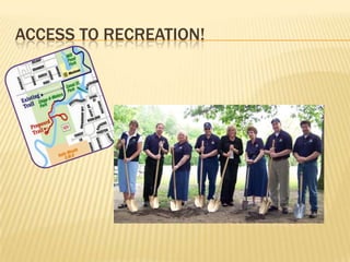 ACCESS TO RECREATION!