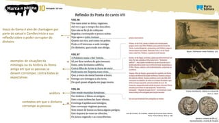 Reflexão do Poeta do canto VIII
Luís de Camões, Os Lusíadas, edição de Emanuel Paulo Ramos,
Porto, Porto Editora, 2014, p. 285
Vasco da Gama é alvo de chantagem por
parte do catual e Camões inicia a sua
reflexão sobre o poder corruptor do
dinheiro
exemplos de situações da
mitologia ou da história da Roma
antiga em que as pessoas se
deixam corromper, contra todas as
expectativas
denário romano de 89 a.C.,
representando a morte de Tarpeia
Orazio Gentileschi, Dánae e a chuva de
ouro, c. 1621
Bauer, Polimestor mata Polidoro, s/d
contextos em que o dinheiro
corrompe as pessoas
anáfora
 