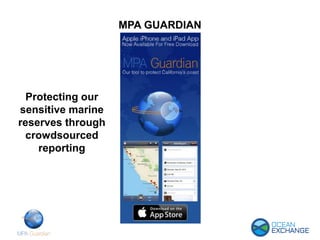 MPA GUARDIAN
Protecting our
sensitive marine
reserves through
crowdsourced
reporting
 