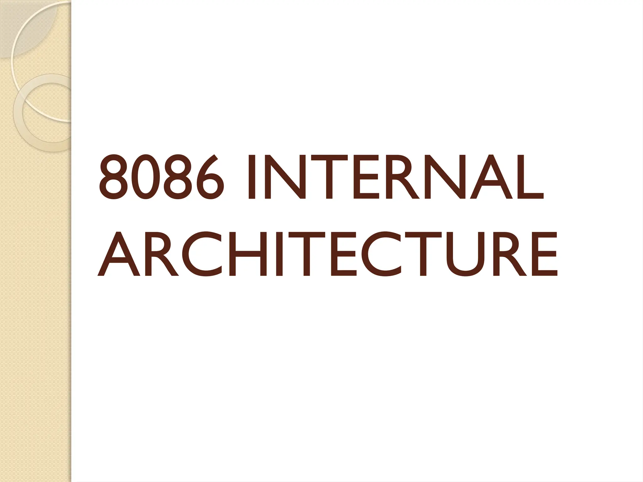 8086 INTERNAL
ARCHITECTURE
 