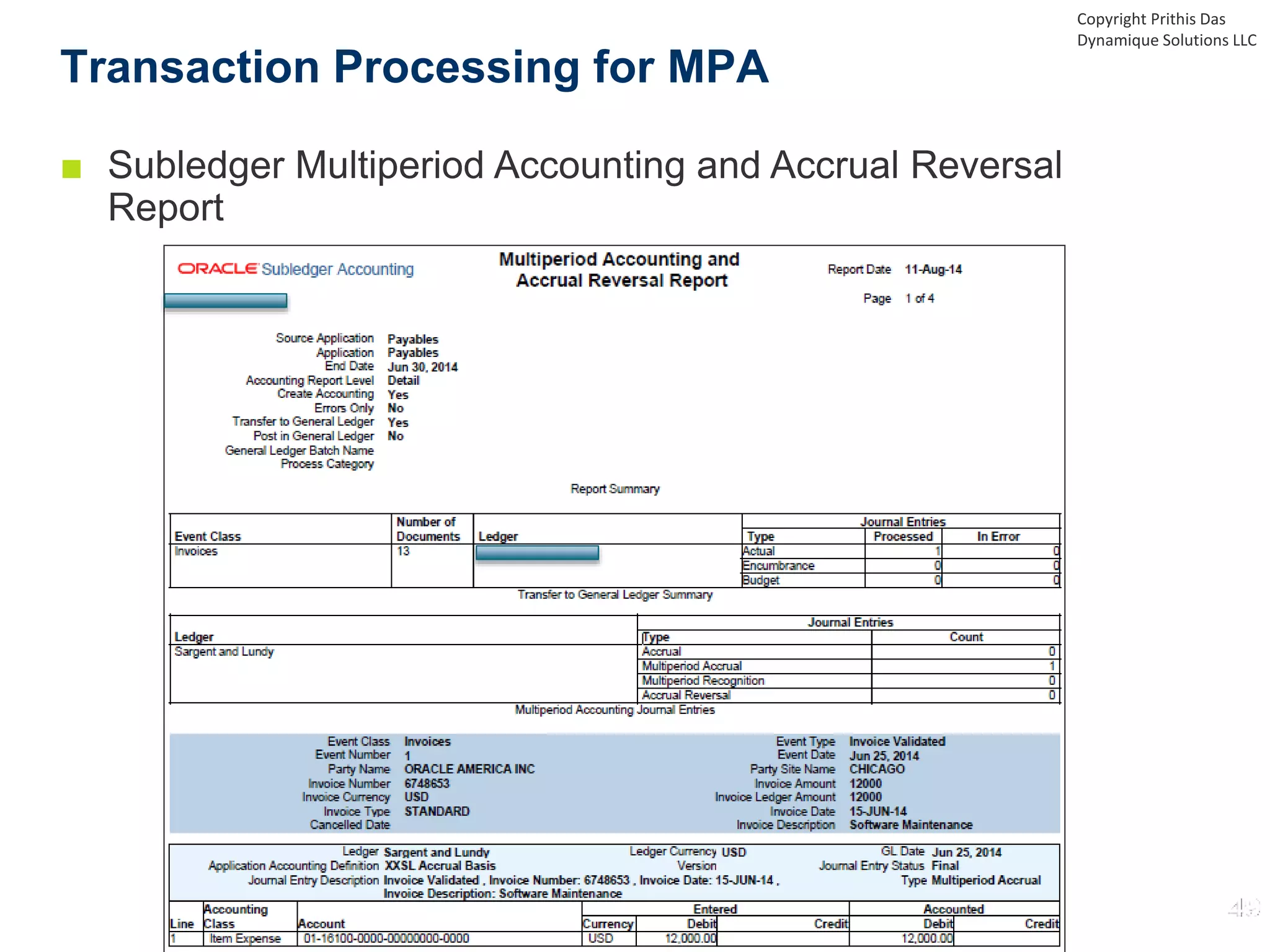 ■ Subledger Multiperiod Accounting and Accrual Reversal
Report
Transaction Processing for MPA
Copyright Prithis Das
Dynamique Solutions LLC
 