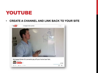 YOUTUBE
• CREATE A CHANNEL AND LINK BACK TO YOUR SITE
 