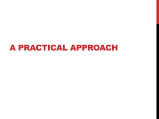 A PRACTICAL APPROACH
 