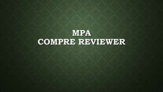 MPA
COMPRE REVIEWER
 