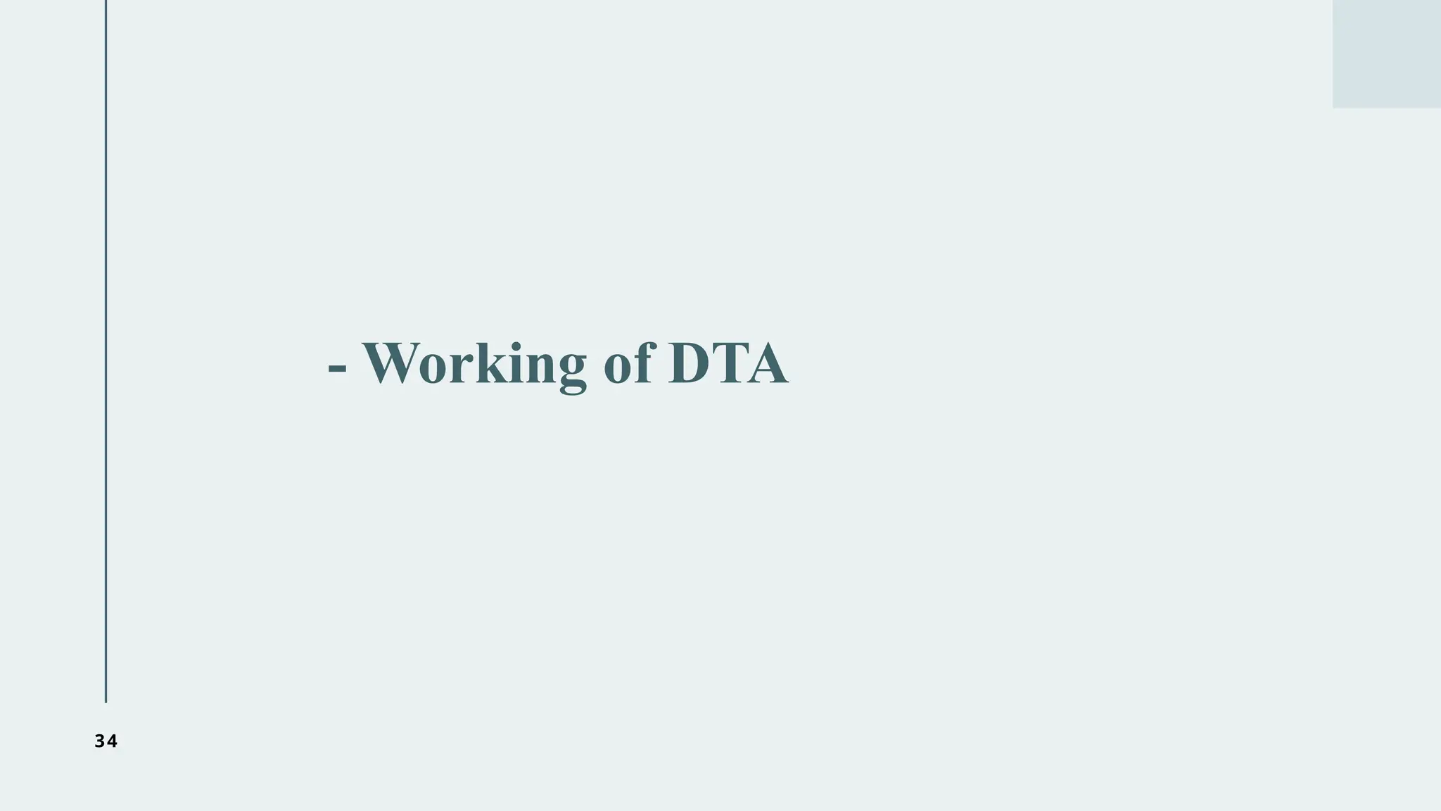 34
- Working of DTA
 