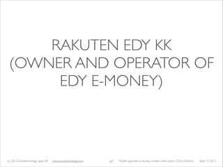 (c) 2014 Eurotechnology Japan KK www.eurotechnology.com Mobile payment, e-money, mobile credit report (26nd Edition) May 1...
