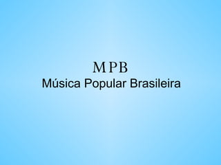 MPB Música Popular Brasileira 