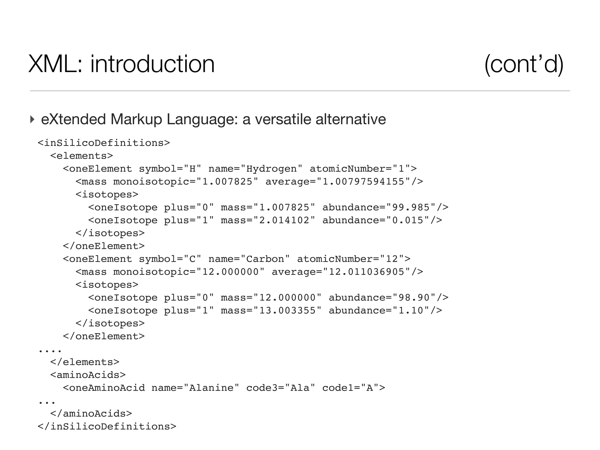 XML: introduction - RDBM storage



‣ RDBM is another reflex to store structured data
 CREATE TABLE elements (atomicNumber int UNIQUE, name name, symbol name UNIQUE, mass double precision);
 CREATE TABLE isotopes (atomicNumberBase int REFERENCES elements (atomicNumber), plus int, abundance double
 precision, mass double precision);
 INSERT into elements VALUES (12, 'Carbon', 'C', 12.011);
 INSERT INTO isotopes VALUES(12, 0, 12, 98.90);
 INSERT INTO isotopes VALUES(12, 1, 13.003355, 1.10);
 
