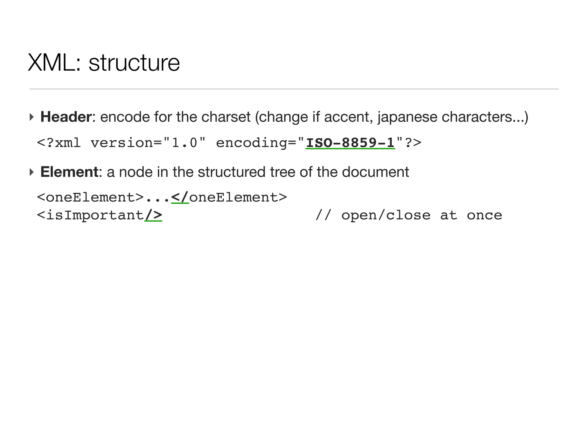 XML: introduction - RDBM storage                   (cont’d)



‣ cons:
   - can be rather heavy to manage (third parties tools or
     libraries)
   - HSQLDB or Derby offer light alternative to postgres,
     mysql or oracle for small databases
   - needs expertise in DB (install/management/update)
   - a bit over killer for “small” problems
 