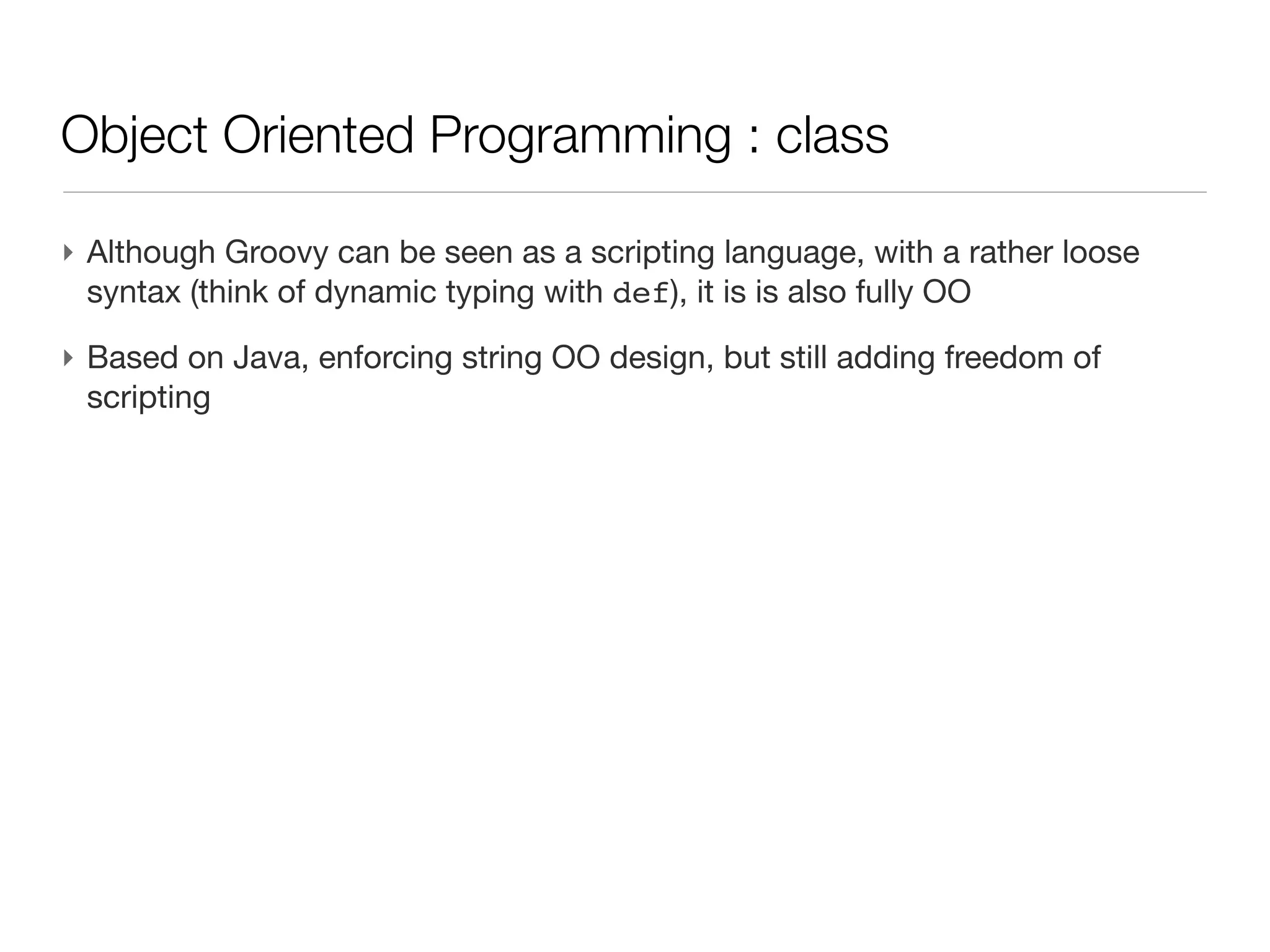 XmlSlurper: selecting a list

‣ Getting all substructure giving a path will generate an array
 dataDef.elements.oneElement                        // 3 elements
‣ Can be visited with closure
 insilicoDef.elements.oneElement.each{println it.@symbol}
 insilicoDef.elements.oneElement.collect{it.mass.@average.toDouble()}
 