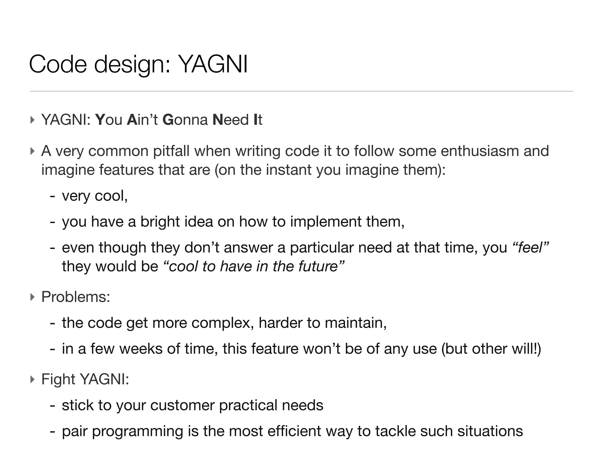 Code design: DRY



‣ Fight against DRY:
 