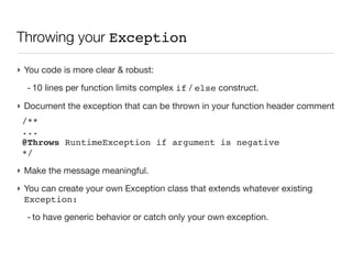 Catching exceptions: try / catch
   (cont’d)

‣ Adapt the depth of catching
 