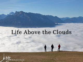 Life Above the Clouds
MtUnited Methodist Church
 