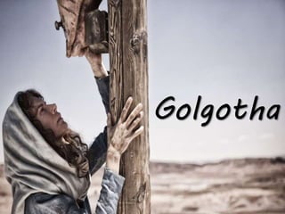 Golgotha
 