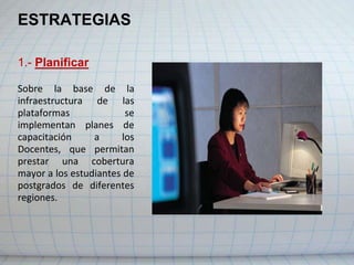 VISIÓNLa institución panameña, con estudios de cuarto nivel en educación Superior, asentada en valores, formará  profesionales emprendedores, con conciencia social y pensamiento crítico, generadores de conocimiento a través de la docencia, la investigación y la extensión al tiempo que tiene como propósito mediato capacitar a sus docentes en el uso  apropiado de los entornos virtuales para la enseñanza y el aprendizaje.