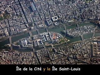 Île de la Cité y la Île Saint-Louis

 