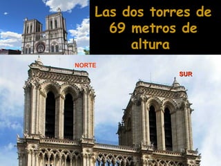Las dos torres de
69 metros de
altura
NORTE
SUR

 