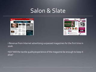 Salon & Slate Revenue from Internet advertising surpassed magazines for the first time in 2006.