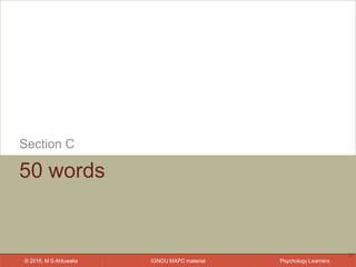 IGNOU MAPC material© 2016, M S Ahluwalia Psychology Learners
50 words
Section C
38
 