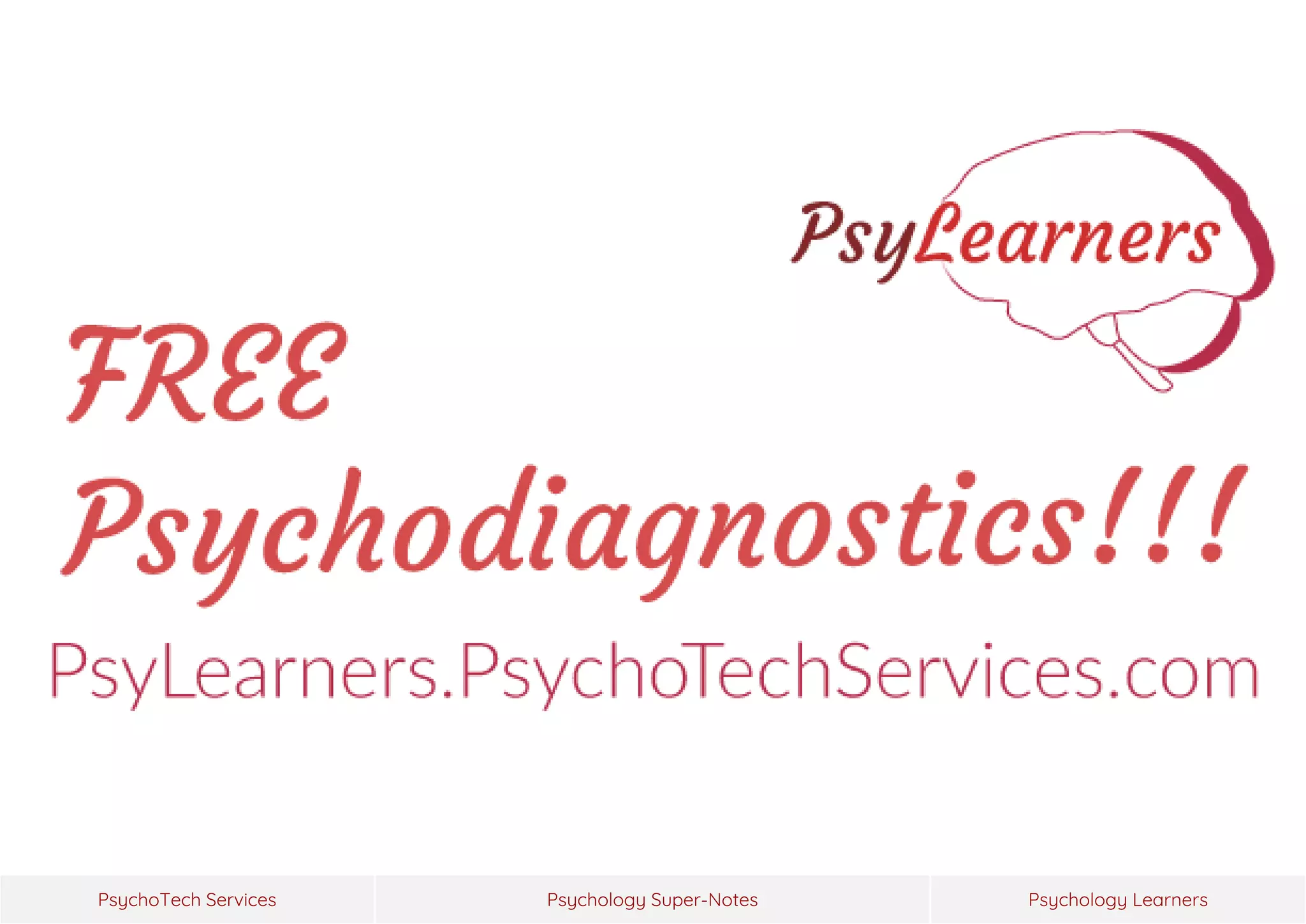 Psychology Super-Notes
PsychoTech Services Psychology Learners
 