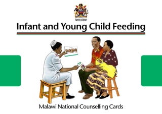 Infant and Young Child Feeding
Malawi National Counselling Cards
 