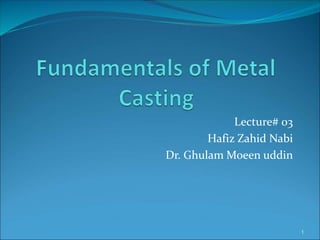 Lecture# 03
Hafiz Zahid Nabi
Dr. Ghulam Moeen uddin
1
 